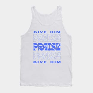 GIVE HIM PRAISE Tank Top